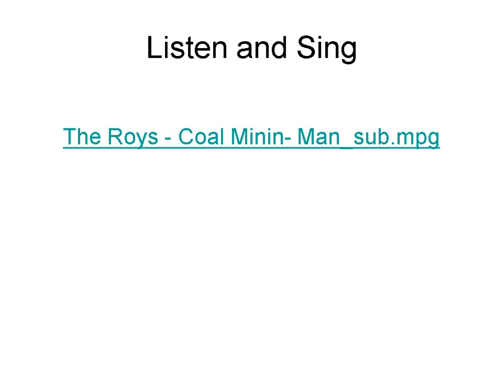 Listen and Sing The Roys - Coal Minin- Man_sub.mpg